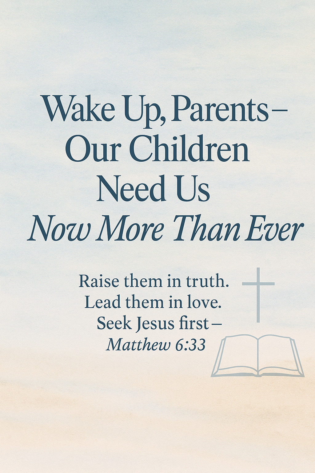 Wake Up, Parents – Our Children Need Us Now More Than Ever